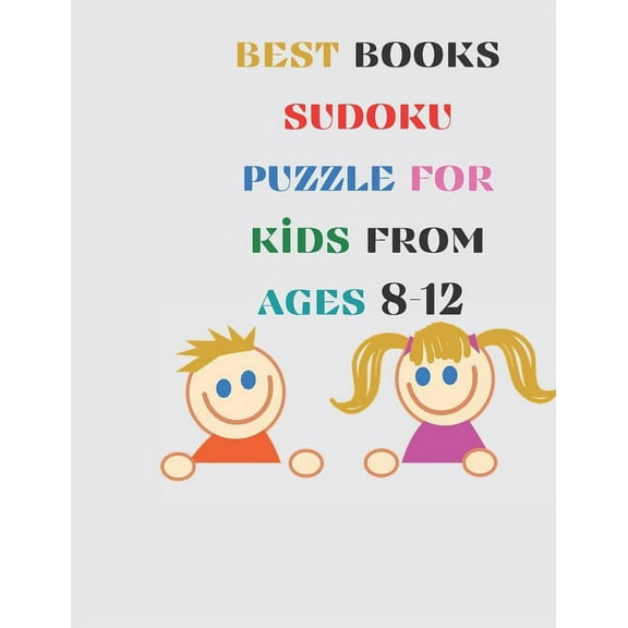 Best Books Sudoku Puzzle For Kids From Ages 8-12: Sudoku Puzzle Book For Kids Total 188 to solve Includes solutions with, (Paperback)