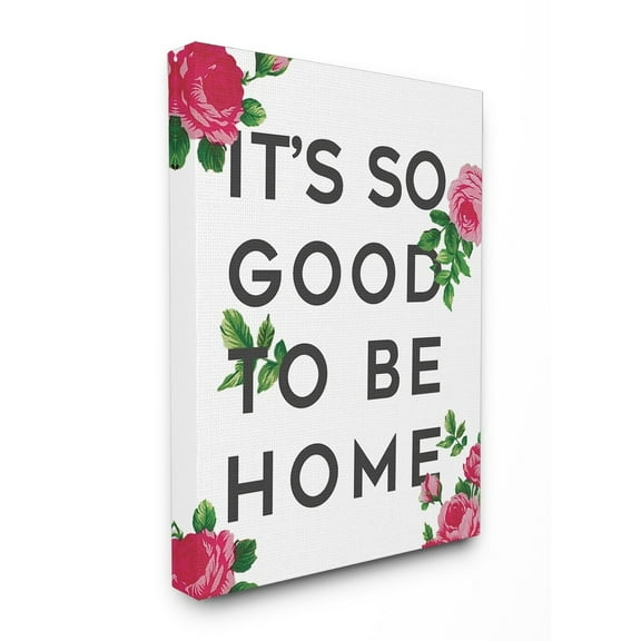 Stupell So Good To Be Home Roses Stretched Canvas Wall Art 16 x 20
