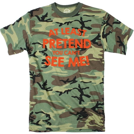 Mens At Least Pretend You Cant See Me Tshirt Sarcastic Funny Camouflage Tee Graphic Tees
