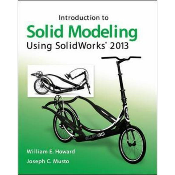 Pre-Owned Introduction to Solid Modeling Using SolidWorks 2013 (Paperback) 0073522694 9780073522692