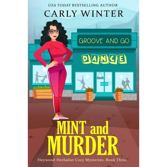 Heywood Herbalist Cozy Mysteries Mint and Murder: A Small Town Contemporary Cozy Mystery, Book 3, (Paperback)