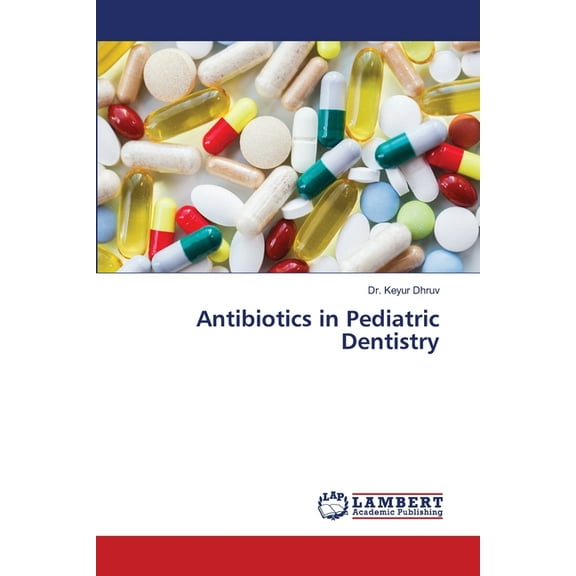 Antibiotics in Pediatric Dentistry, (Paperback)