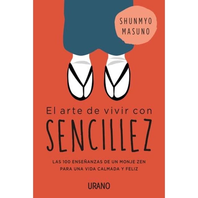 Libro El Arte De Vivir Con Sencillez Tapa Blanda, Autor Shunmyo Masuno, Editorial Urano