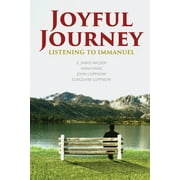 Joyful Journey: Listening to Immanuel  Paperback  171183145X 9781711831459 Dr. E James Wilder III, Ms Anna Kang, Mr John Loppnow, Ms Sungshim Loppnow