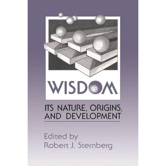 Wisdom: Its Nature, Origins, and Development, (Paperback)