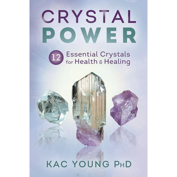 Pre-Owned Crystal Power: 12 Essential Crystals for Health & Healing (Paperback) 073876289X 9780738762890