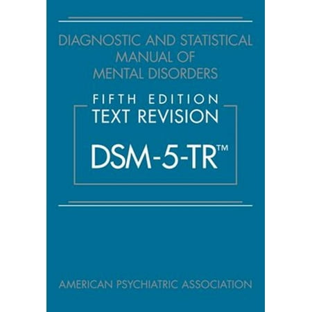 Diagnostic and Statistical Manual of Mental Disorders, Fifth Edition, Text Revision (Dsm-5-Tr(r)) (Paperback)