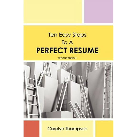 Ten Easy Steps to a Perfect Resume (Paperback)