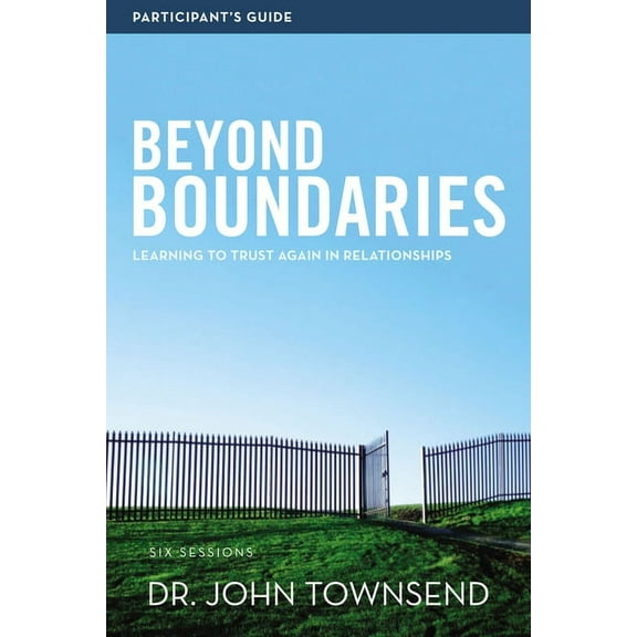 Beyond Boundaries Bible Study Participant's Guide: Learning to Trust Again in Relationships, (Paperback)