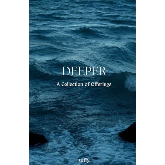 Deeper: A Collection of Offerings, (Paperback)
