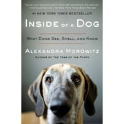 Inside of a Dog: What Dogs See, Smell, and Know, (Paperback)