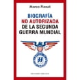 thumbnail image 1 of Libro Biografia No Autorizada De La Segunda Guerra Mundial Tapa Blanda, Autor Marco Pizzuti, Editorial Ediciones Obelisco, 1 of 2