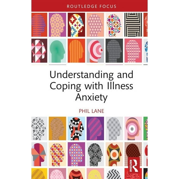 Routledge Focus on Mental Health Understanding and Coping with Illness Anxiety, (Hardcover)