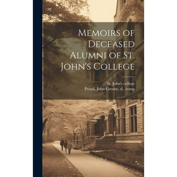 Memoirs of Deceased Alumni of St. John's College (Hardcover)