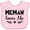 AD-Pink, variant on Inktastic My Memaw Loves Me Boys or Girls Baby Bib