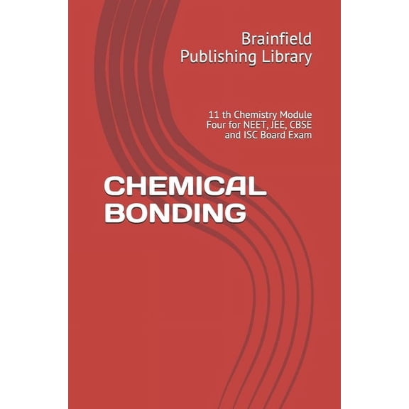 11th Chemistry Module Chemical Bonding: 11 th Chemistry Module Four for NEET, JEE, CBSE and ISC Board Exam, Book 4, (Paperback)