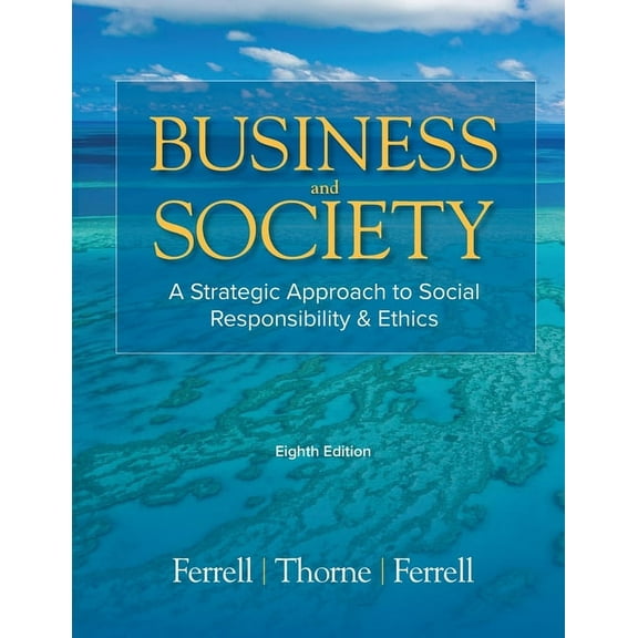 Business & Society: A Strategic Approach to Social Responsibility & Ethics, (Paperback)