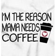 thumbnail image 2 of Im The Reason Mama Needs Coffee Funny Toddler Boy Girl T Shirt Infant Toddler Brisco Brands 18M, 2 of 6