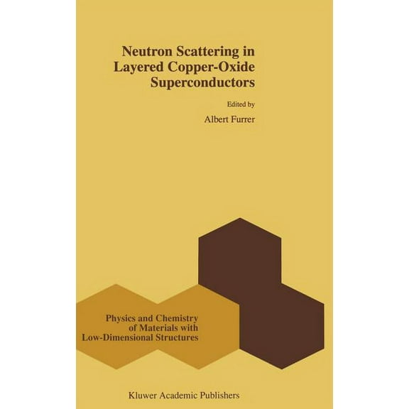 Physics and Chemistry of Materials with  Neutron Scattering in Layered Copper-Oxide Superconductors, Book 20, (Hardcover)