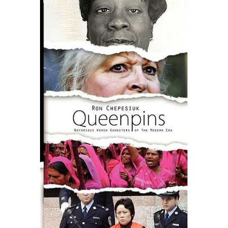 Queenpins : Notorious Women Gangsters of the Modern Era