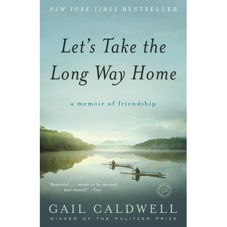 Let's Take the Long Way Home : A Memoir of (Best Way To Take Gelatin)