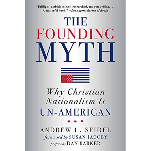Pre-Owned The Founding Myth: Why Christian Nationalism Is Un-American, 9781454943914, 1454943912, Paperback, New in Paper ed. edition