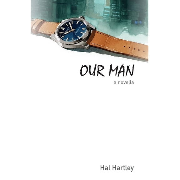 Our Man: a novella, (Hardcover)