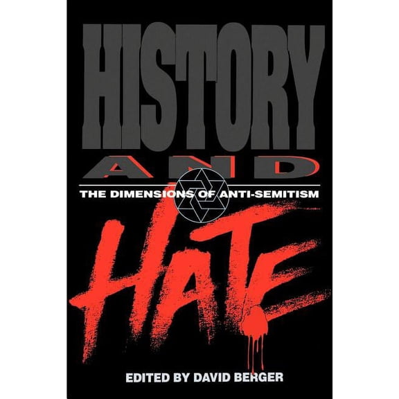 History and Hate : The Dimensions of Anti-Semitism (Paperback)