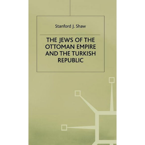 The Jews of the Ottoman Empire and the Turkish Republic, (Hardcover)
