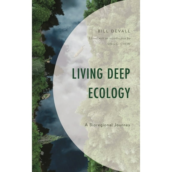 Environment and Society Living Deep Ecology: A Bioregional Journey, (Hardcover)