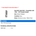 thumbnail image 2 of Seat Belt Light Bulb - Compatible with 1986 - 1991 Honda Prelude 1987 1988 1989 1990, 2 of 2