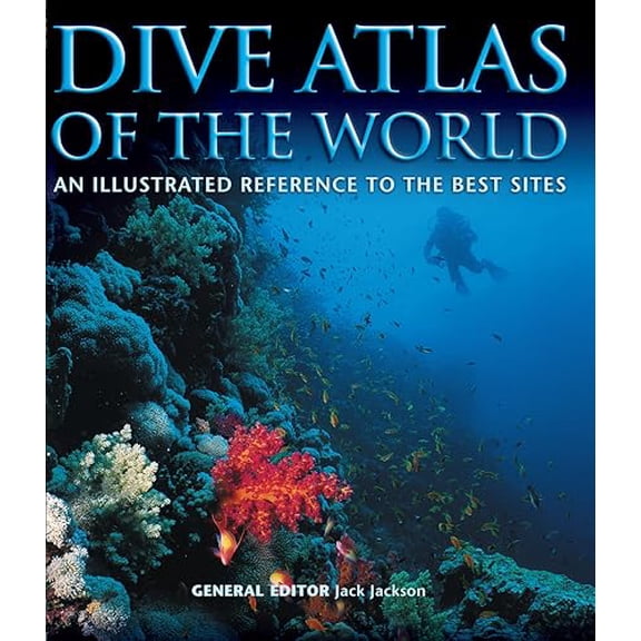 Pre-Owned Dive Atlas of the World: An Illustrated Reference to the Best Sites (Hardcover) 1504800664 9781504800662