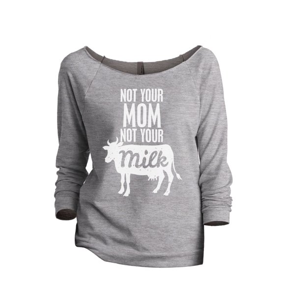 Not Your Mom Not Your Milk Women's Fashion Slouchy 3/4 Sleeves Raglan Lightweight Sweatshirt Sport Grey Medium
