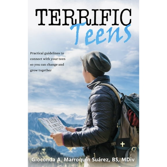 Terrific Kids: Terrific Teens: Practical guidelines to connect with your teen so you can change and grow together (Paperback)