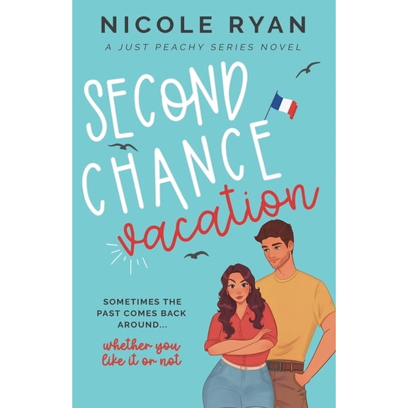 Just Peachy: Second Chance Vacation: A Steamy Contemporary Vacation Romance (Paperback)
