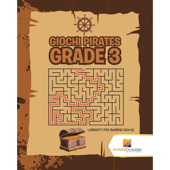 Giochi Pirates Grade 3: Labirinti Per Bambini Giochi, (Paperback)