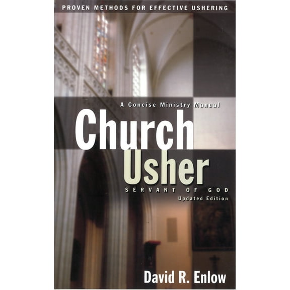Church Usher: Servant of God : Proven Methods for Effective Ushering (Paperback)