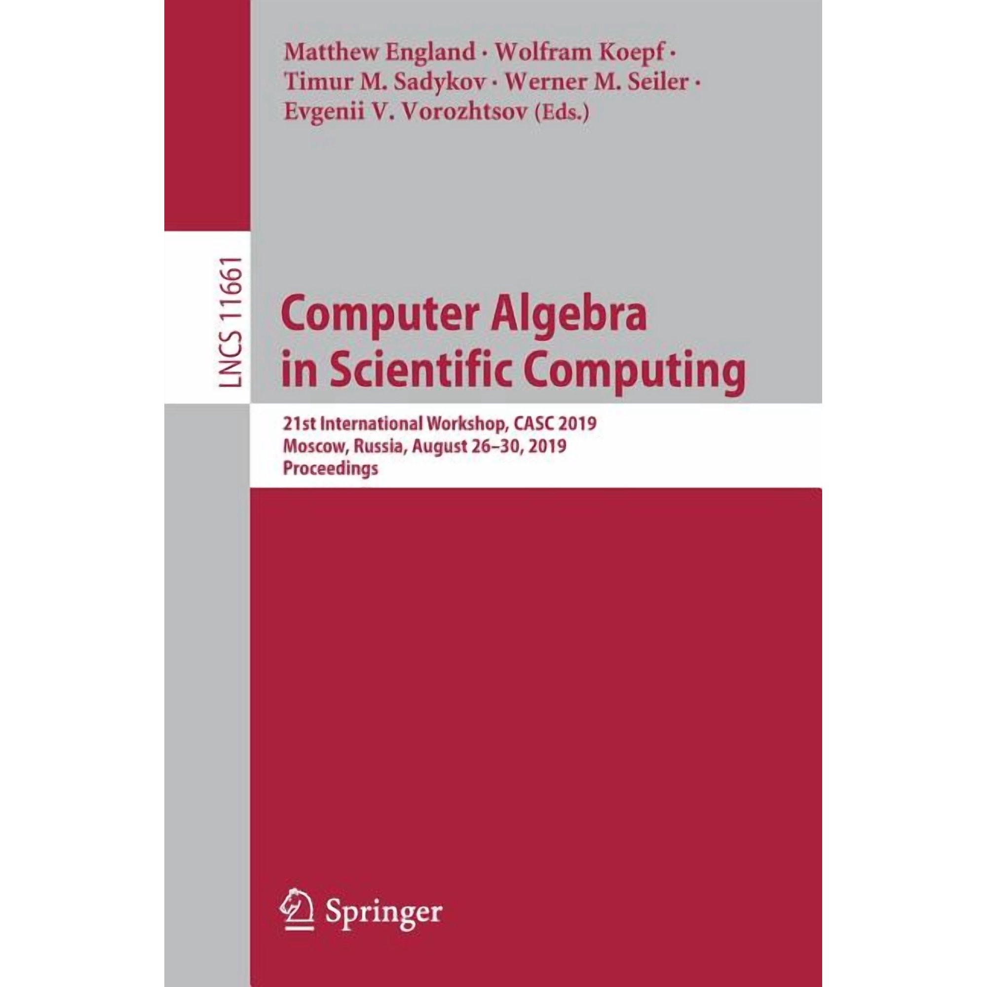 Computer Algebra in Scientific Computing: 21st International Workshop Casc 2019 Moscow Russia August 26-30 2019 Pr (Paperback)