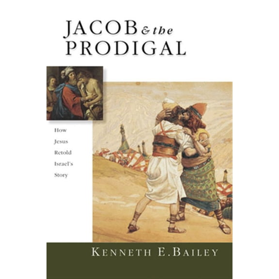Pre-Owned Jacob & the Prodigal: How Jesus Retold Israel's Story (Paperback) 0830827277 9780830827275