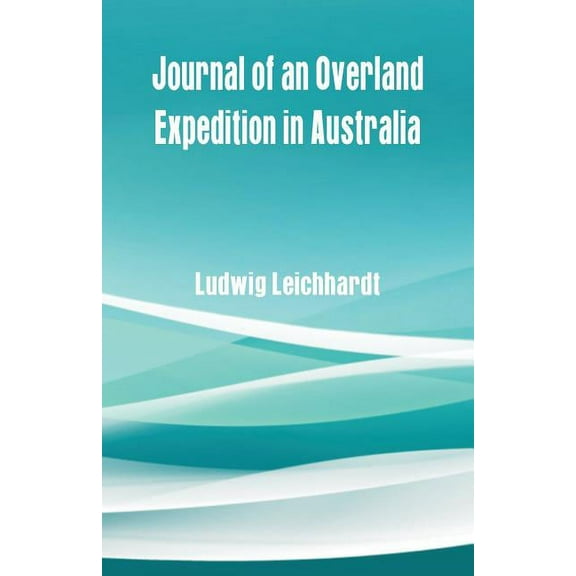 Journal of an Overland Expedition in Australia, (Paperback)