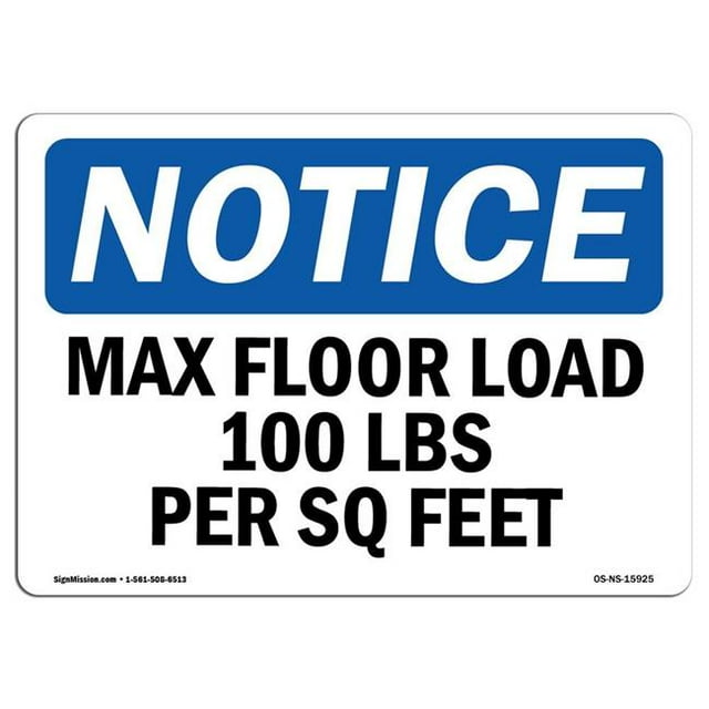 SignMission OS-NS-A-1218-L-15925 12 x 18 in. OSHA Notice Sign - Max Floor Load 100 lbs Per Sq Foot