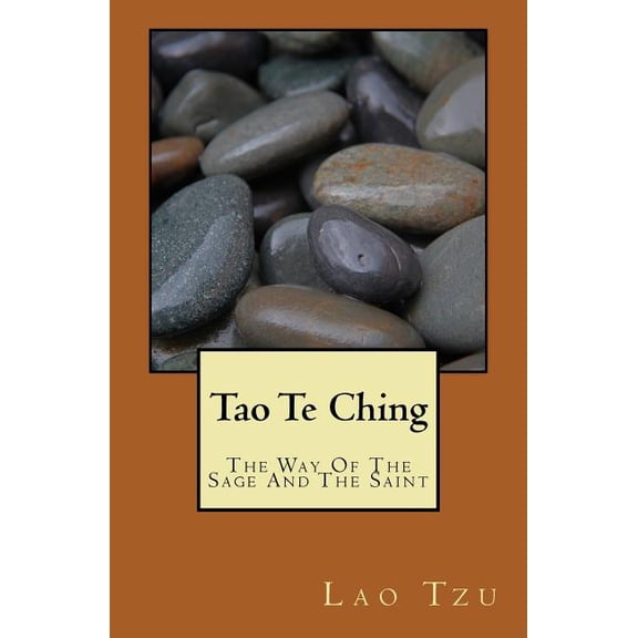 Tao Te Ching : The Way of the Sage and the Saint