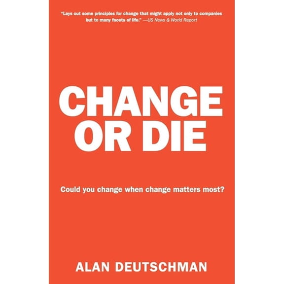 Pre-Owned Change or Die: The Three Keys to Change at Work and in Life Paperback