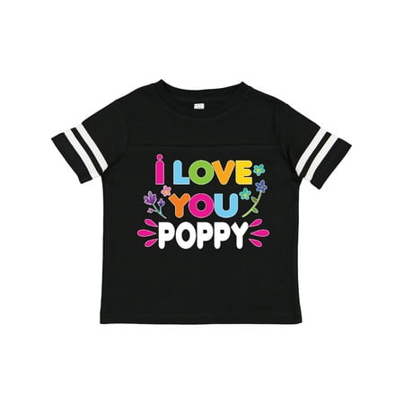 

Inktastic I Love You Poppy with Flowers Gift Toddler Toddler Girl T-Shirt
