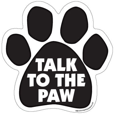Talk To The Paw - Paw Magnet