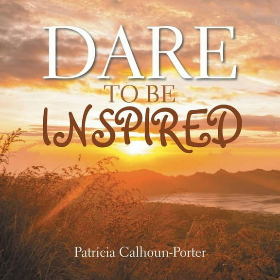 Dare to Be Inspired (Paperback)