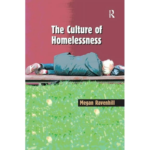 The Culture of Homelessness, (Hardcover)