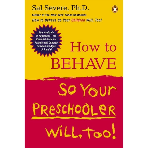 How to Behave So Your Preschooler Will, Too!, (Paperback)