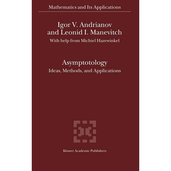 Mathematics and Its Applications Asymptotology: Ideas, Methods, and Applications, Book 551, (Hardcover)