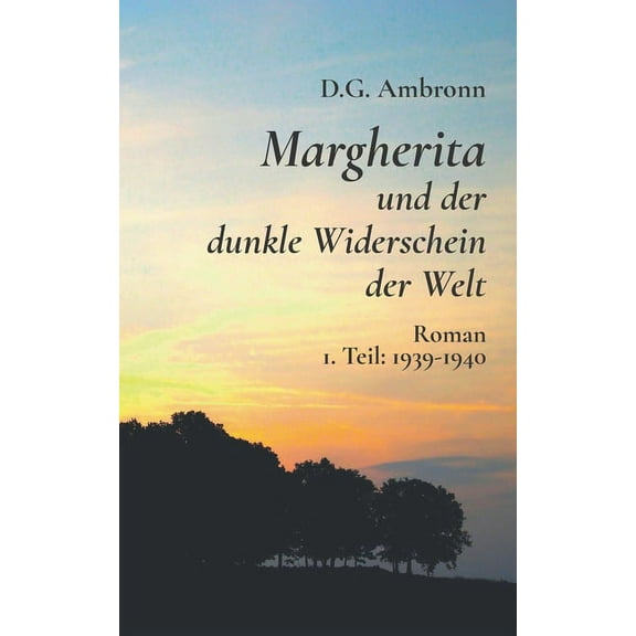 Margherita und der dunkle Widerschein der Welt: 1. Teil: 1939 - 1940, (Paperback)